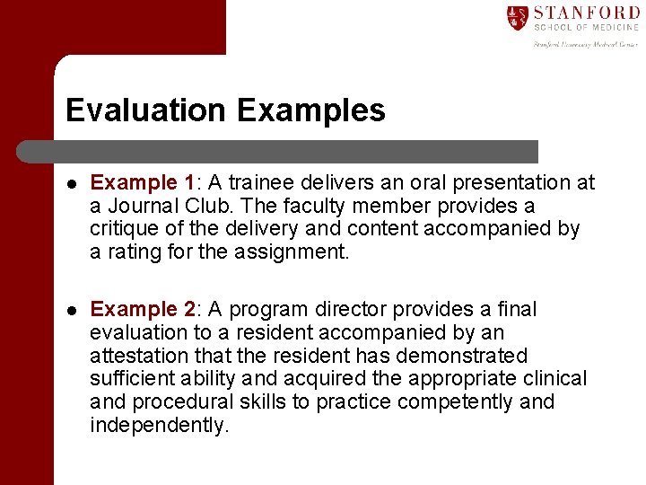 Evaluation Examples l Example 1: A trainee delivers an oral presentation at a Journal