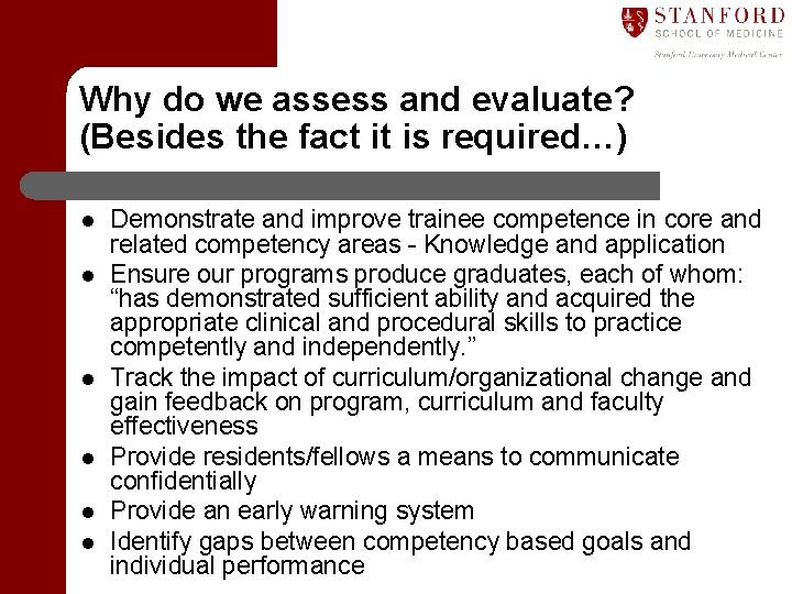 Why do we assess and evaluate? (Besides the fact it is required…) l l