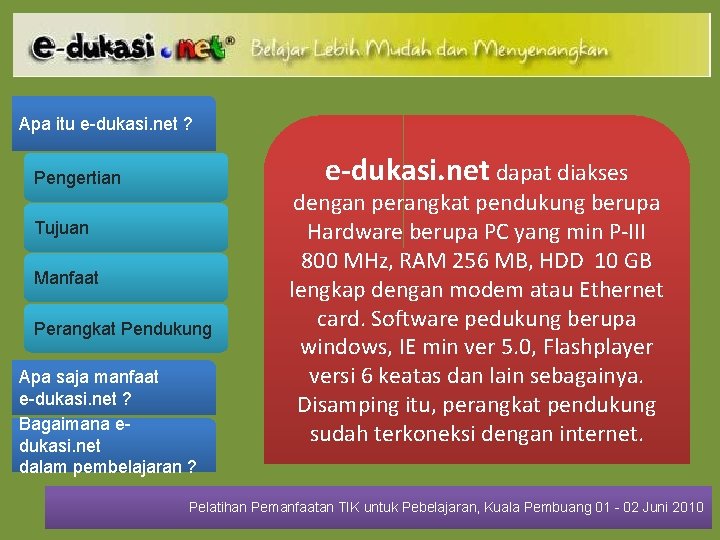 Apa itu e-dukasi. net ? e-dukasi. net dapat diakses Pengertian Tujuan Manfaat Perangkat Pendukung