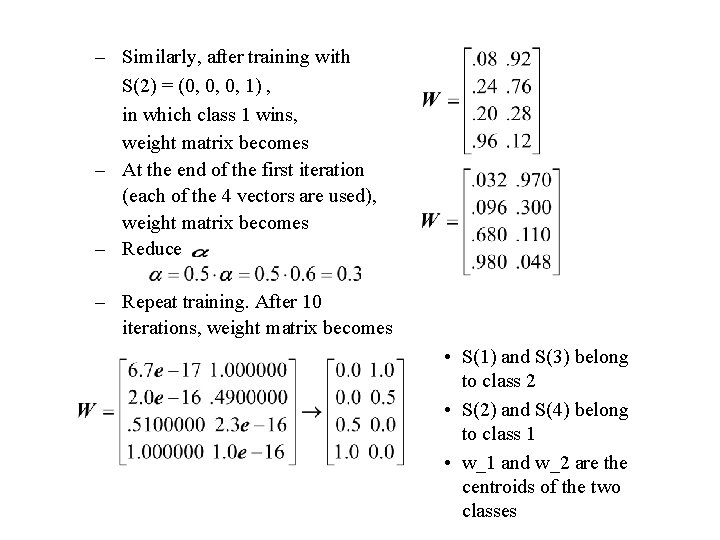 – Similarly, after training with S(2) = (0, 0, 0, 1) , in which