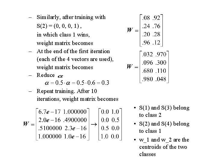 – Similarly, after training with S(2) = (0, 0, 0, 1) , in which – Similarly, after training with S(2) = (0, 0, 0, 1) , in which