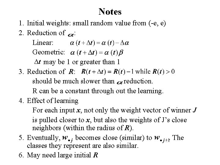 Notes 1. Initial weights: small random value from (-e, e) 2. Reduction of : Notes 1. Initial weights: small random value from (-e, e) 2. Reduction of :