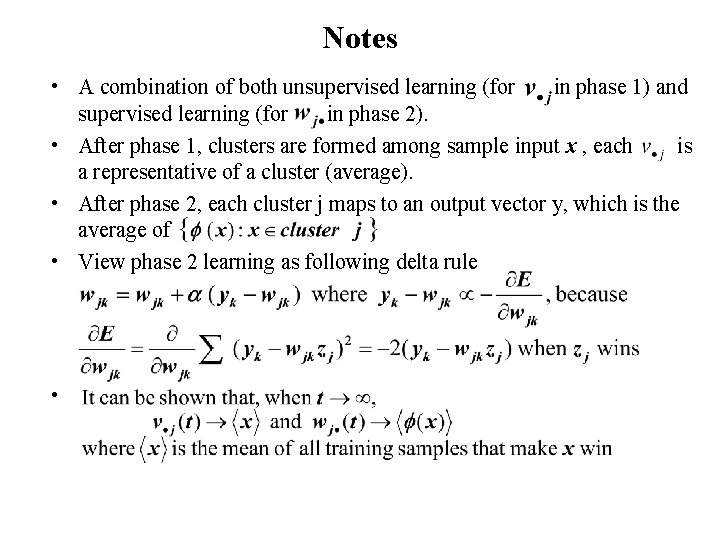 Notes • A combination of both unsupervised learning (for in phase 1) and supervised