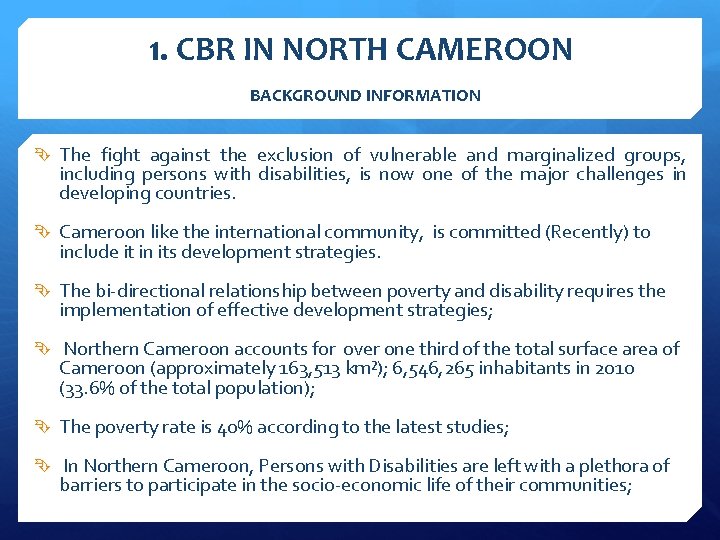 1. CBR IN NORTH CAMEROON BACKGROUND INFORMATION The fight against the exclusion of vulnerable