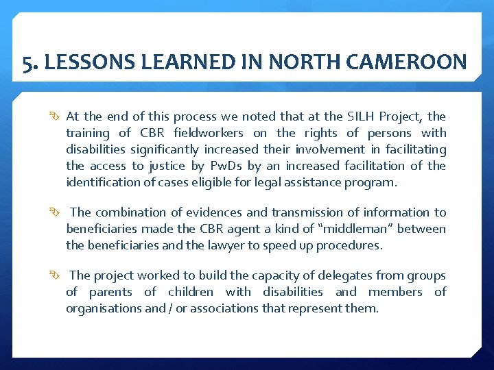 5. LESSONS LEARNED IN NORTH CAMEROON At the end of this process we noted