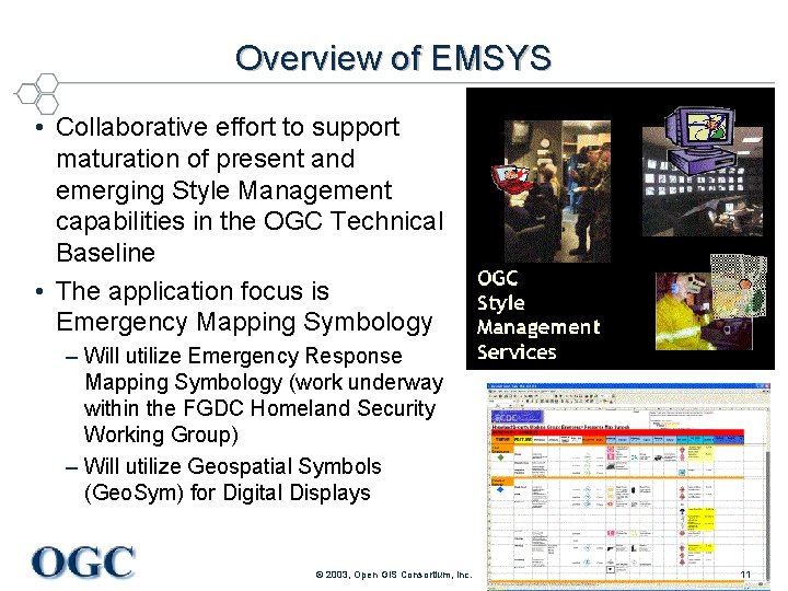 Overview of EMSYS • Collaborative effort to support maturation of present and emerging Style