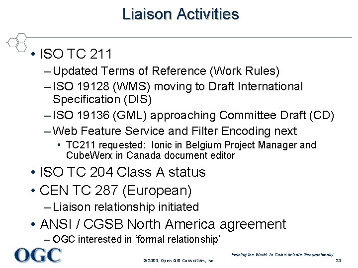 Liaison Activities • ISO TC 211 – Updated Terms of Reference (Work Rules) –