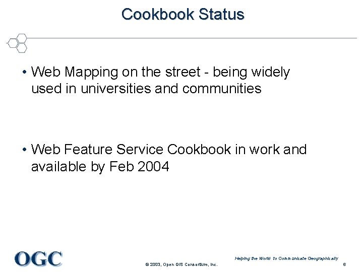 Cookbook Status • Web Mapping on the street - being widely used in universities