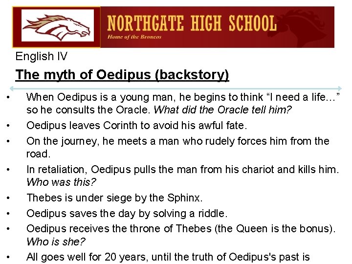 English IV The myth of Oedipus (backstory) • • When Oedipus is a young