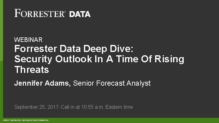 WEBINAR Forrester Data Deep Dive: Security Outlook In A Time Of Rising Threats Jennifer