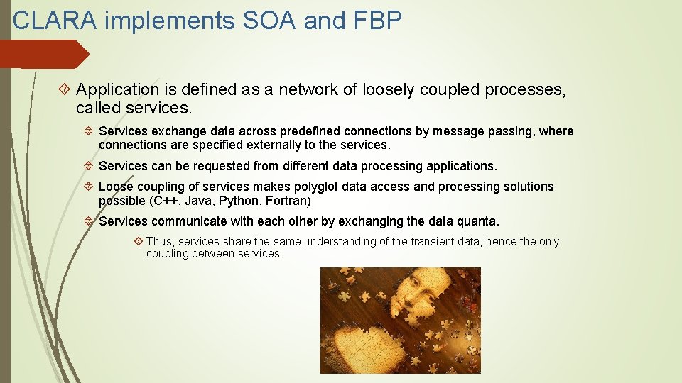CLARA implements SOA and FBP Application is defined as a network of loosely coupled