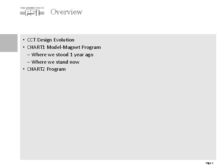 Overview • CCT Design Evolution • CHART 1 Model-Magnet Program - Where we stood