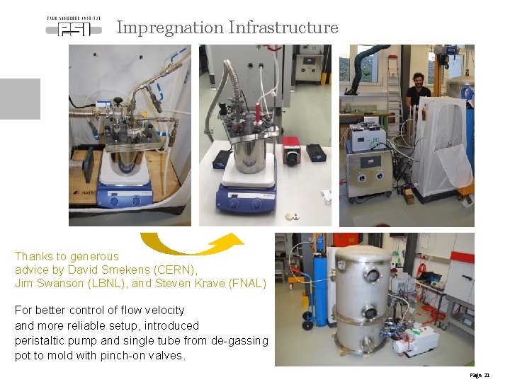 Impregnation Infrastructure Thanks to generous advice by David Smekens (CERN), Jim Swanson (LBNL), and