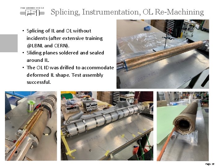Splicing, Instrumentation, OL Re-Machining • Splicing of IL and OL without incidents (after extensive