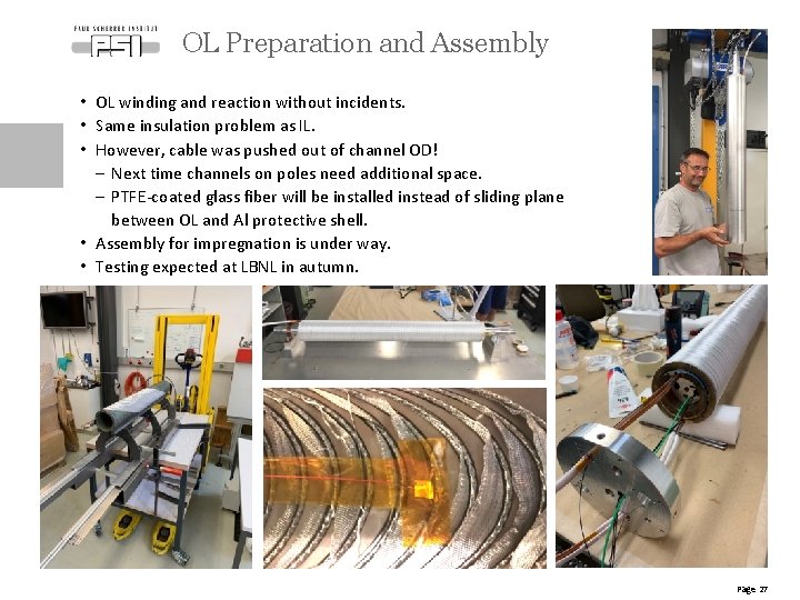 OL Preparation and Assembly • OL winding and reaction without incidents. • Same insulation