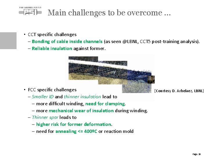 Main challenges to be overcome … • CCT specific challenges - Bonding of cable