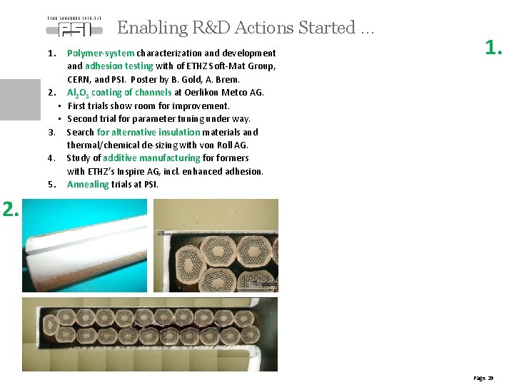 Enabling R&D Actions Started … 1. Polymer-system characterization and development and adhesion testing with