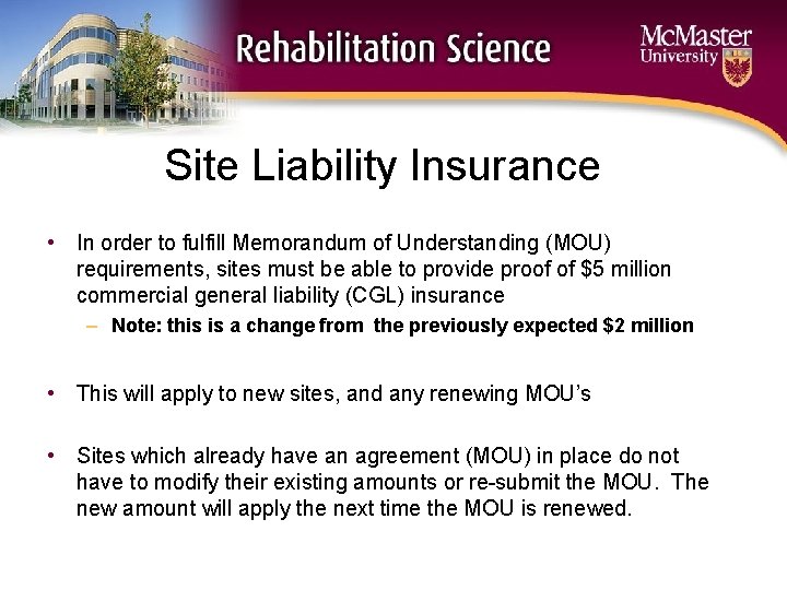 Site Liability Insurance • In order to fulfill Memorandum of Understanding (MOU) requirements, sites