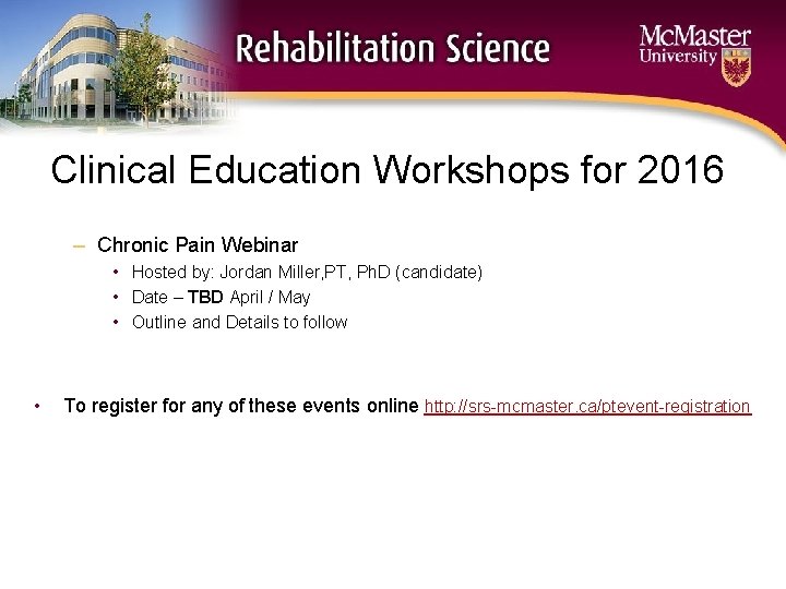 Clinical Education Workshops for 2016 – Chronic Pain Webinar • Hosted by: Jordan Miller,