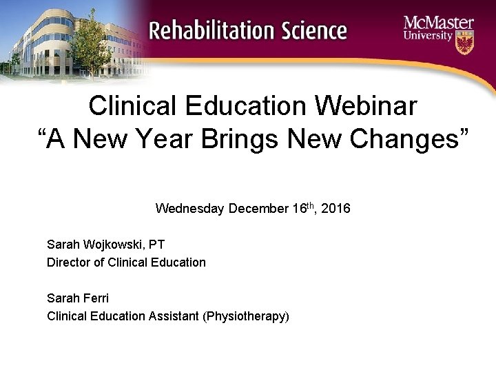 Clinical Education Webinar “A New Year Brings New Changes” Wednesday December 16 th, 2016