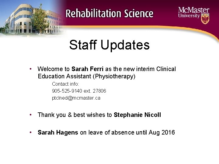 Staff Updates • Welcome to Sarah Ferri as the new interim Clinical Education Assistant