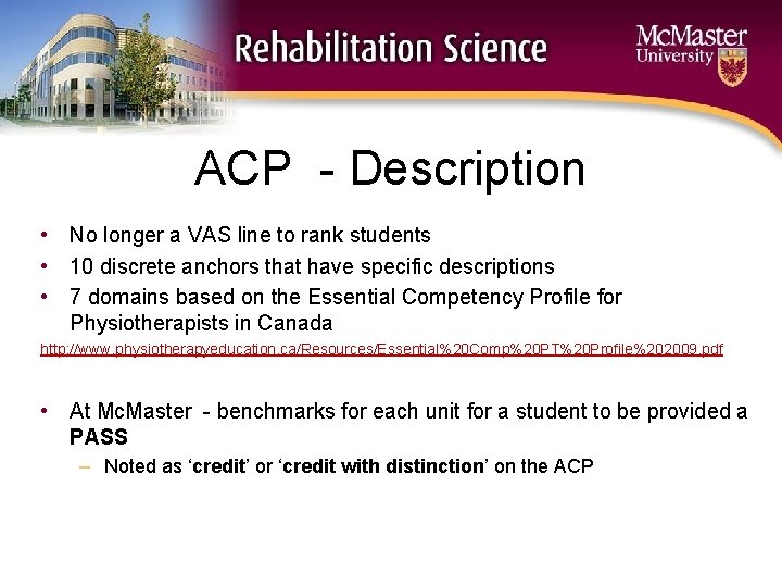 ACP - Description • No longer a VAS line to rank students • 10