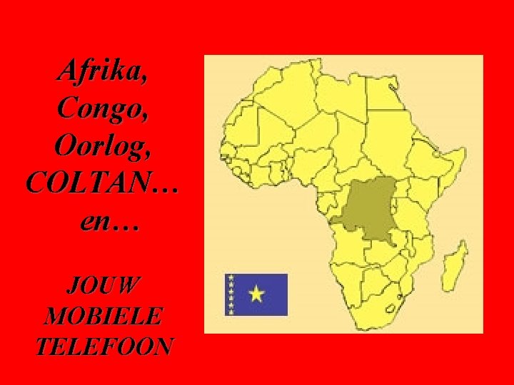 Afrika, Congo, Oorlog, COLTAN… en… JOUW MOBIELE TELEFOON 