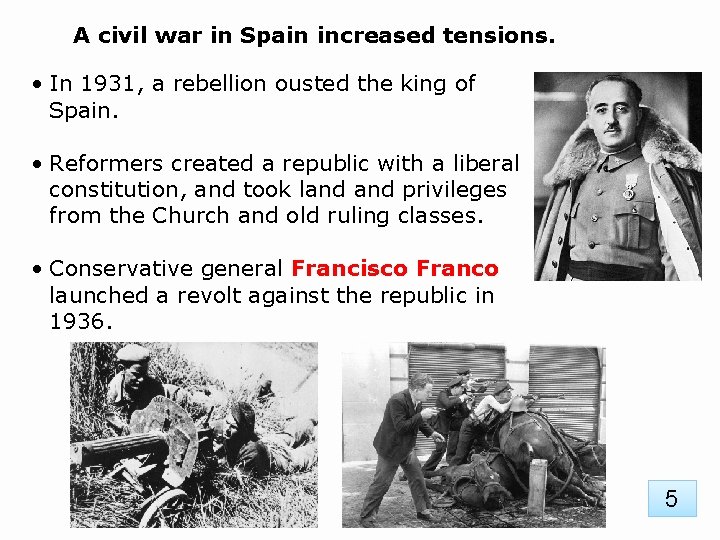 A civil war in Spain increased tensions. • In 1931, a rebellion ousted the