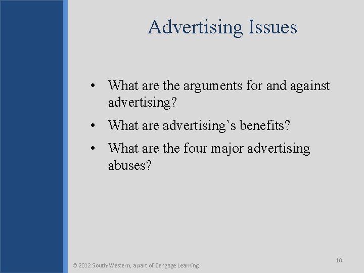 Advertising Issues • What are the arguments for and against advertising? • What are