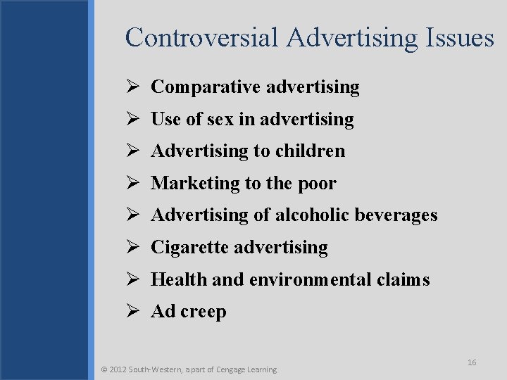 Controversial Advertising Issues Ø Comparative advertising Ø Use of sex in advertising Ø Advertising