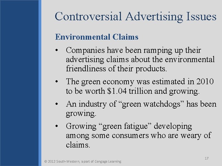 Controversial Advertising Issues Environmental Claims • Companies have been ramping up their advertising claims