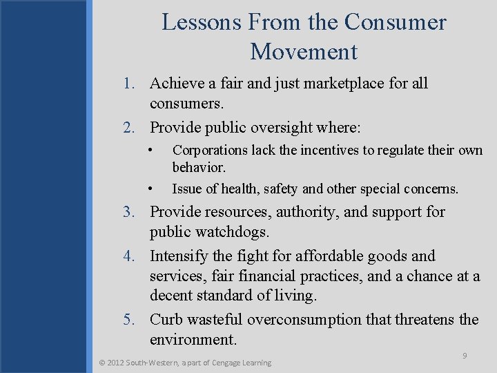 Lessons From the Consumer Movement 1. Achieve a fair and just marketplace for all