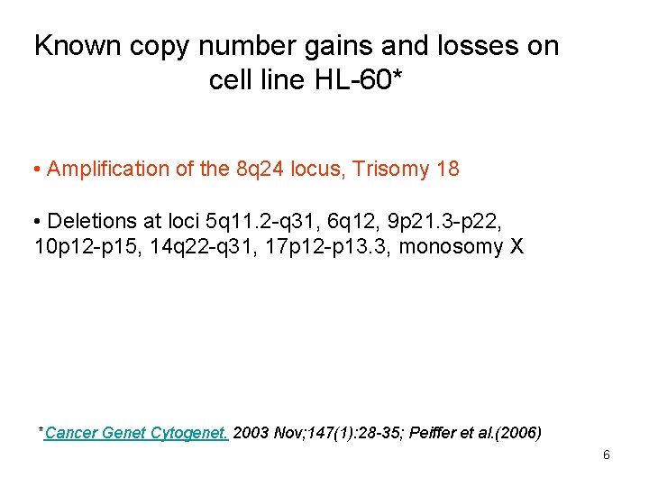 Known copy number gains and losses on cell line HL-60* • Amplification of the