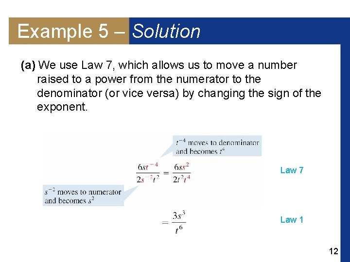 Example 5 – Solution (a) We use Law 7, which allows us to move