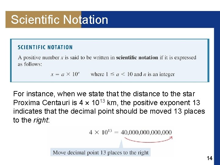 Scientific Notation For instance, when we state that the distance to the star Proxima