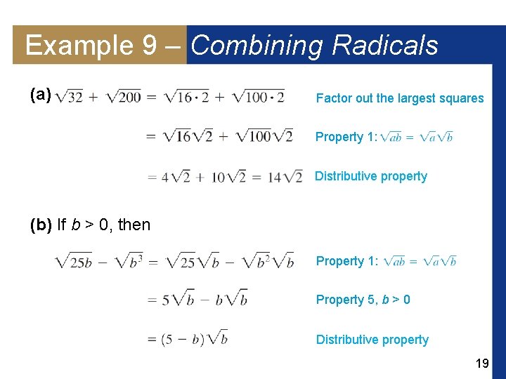 Example 9 – Combining Radicals (a) Factor out the largest squares Property 1: Distributive