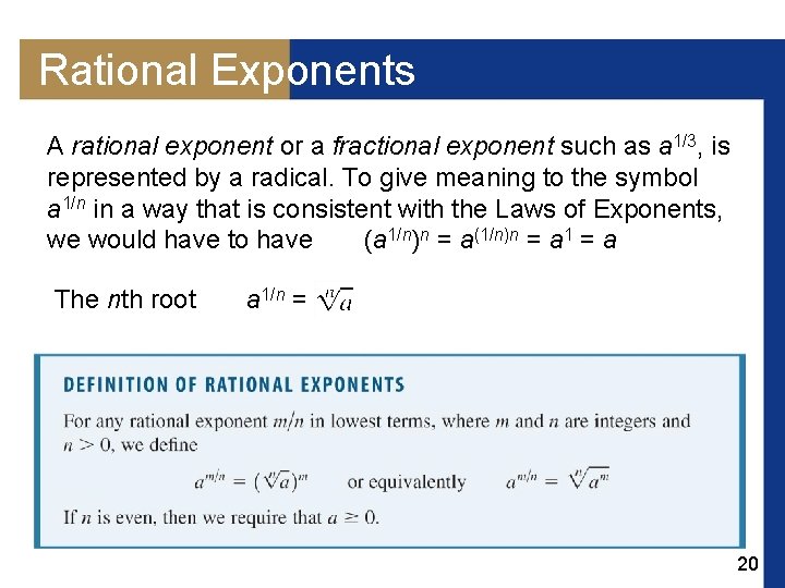 Rational Exponents A rational exponent or a fractional exponent such as a 1/3, is