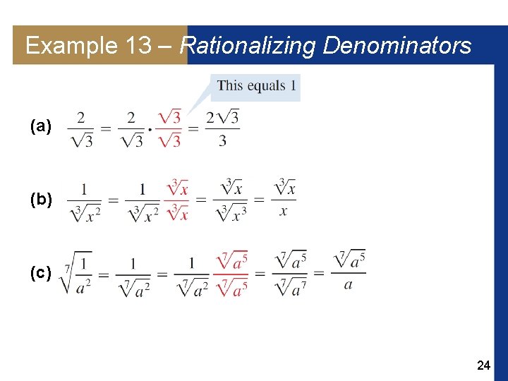 Example 13 – Rationalizing Denominators (a) (b) (c) 24 