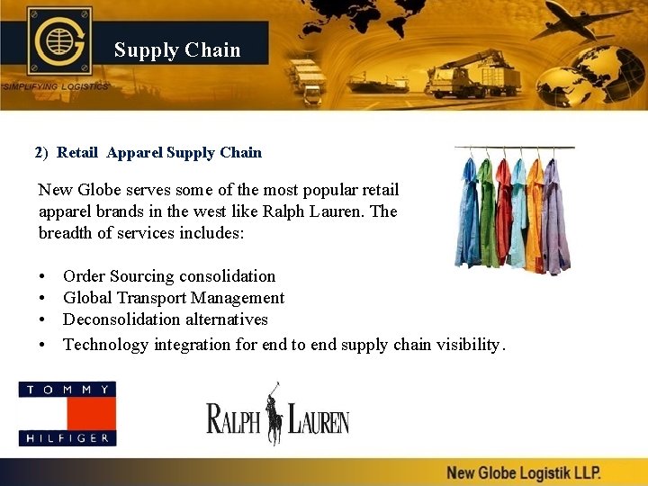 Supply Chain 2) Retail Apparel Supply Chain New Globe serves some of the most