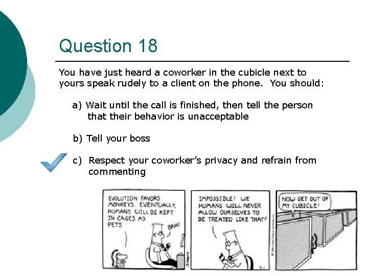 Question 18 You have just heard a coworker in the cubicle next to yours