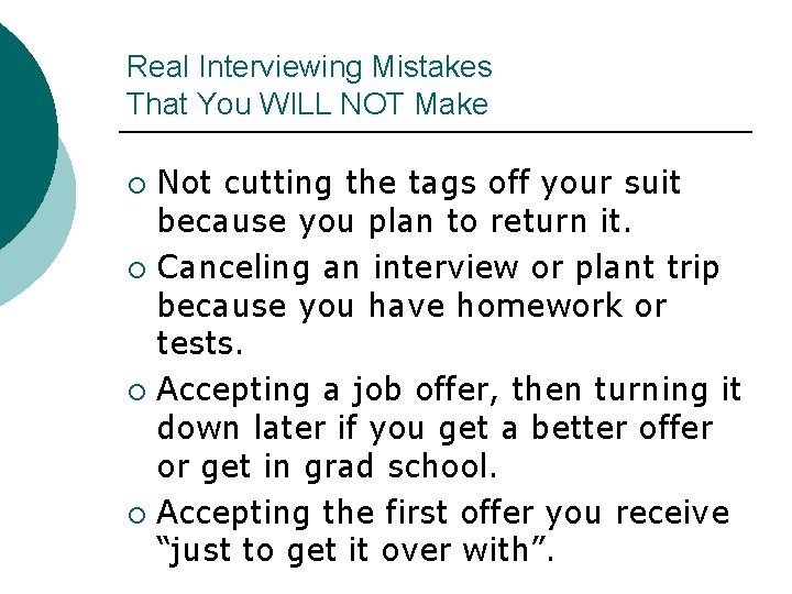 Real Interviewing Mistakes That You WILL NOT Make Not cutting the tags off your