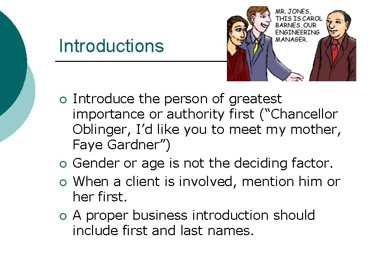 Introductions ¡ ¡ Introduce the person of greatest importance or authority first (“Chancellor Oblinger,