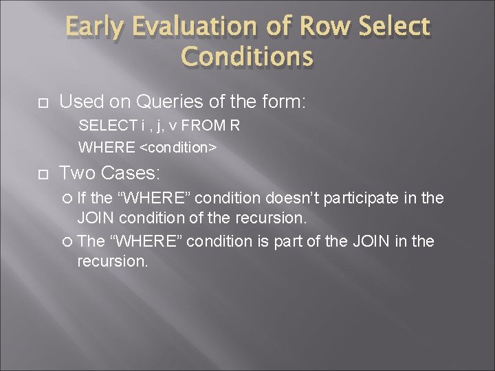 Early Evaluation of Row Select Conditions Used on Queries of the form: SELECT i