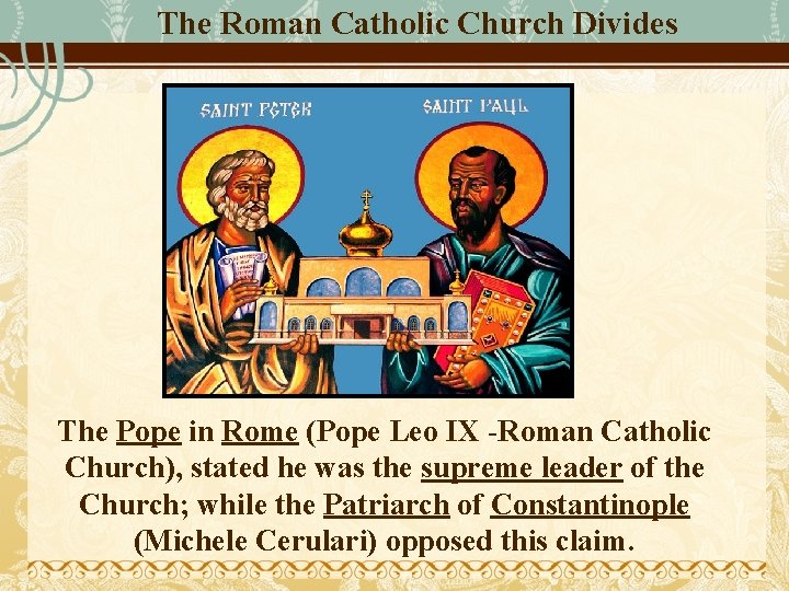 The Roman Catholic Church Divides The Pope in Rome (Pope Leo IX -Roman Catholic