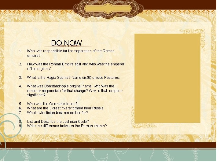 DO NOW 1. Who was responsible for the separation of the Roman empire? 2.