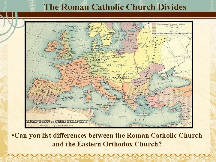 The Roman Catholic Church Divides • Can you list differences between the Roman Catholic