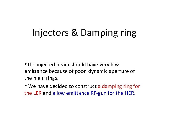 Injectors & Damping ring • The injected beam should have very low emittance because