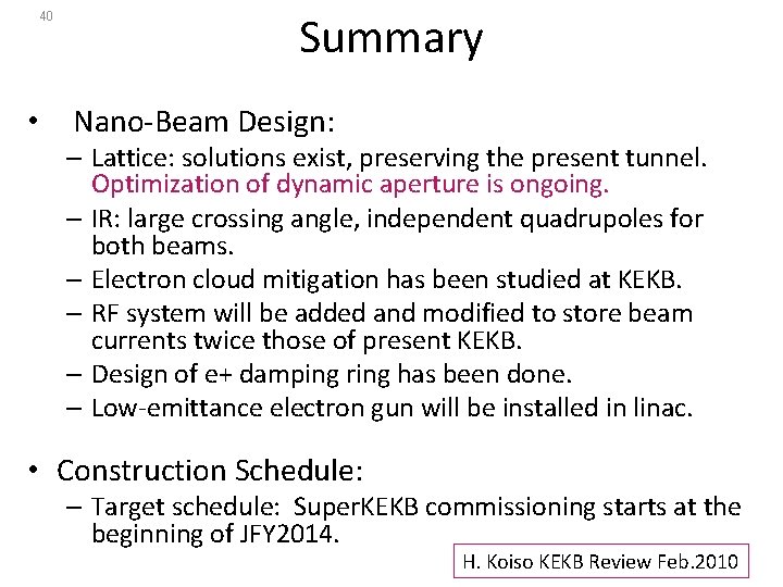 40 • Summary Nano-Beam Design: – Lattice: solutions exist, preserving the present tunnel. Optimization