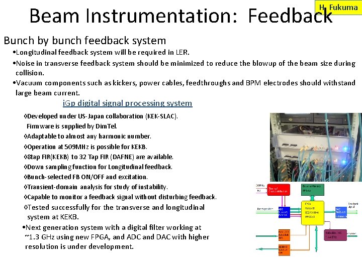 Beam Instrumentation: Feedback H. Fukuma Bunch by bunch feedback system • Longitudinal feedback system