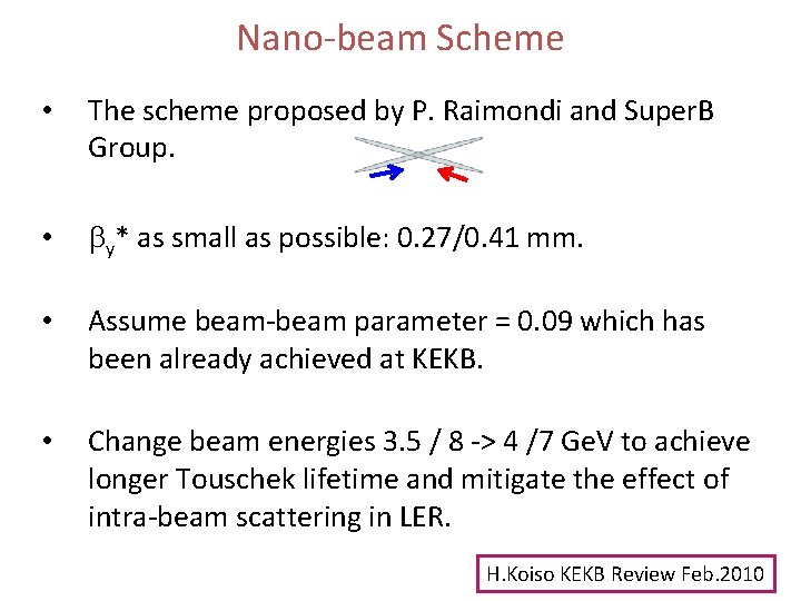 Nano-beam Scheme • The scheme proposed by P. Raimondi and Super. B Group. •